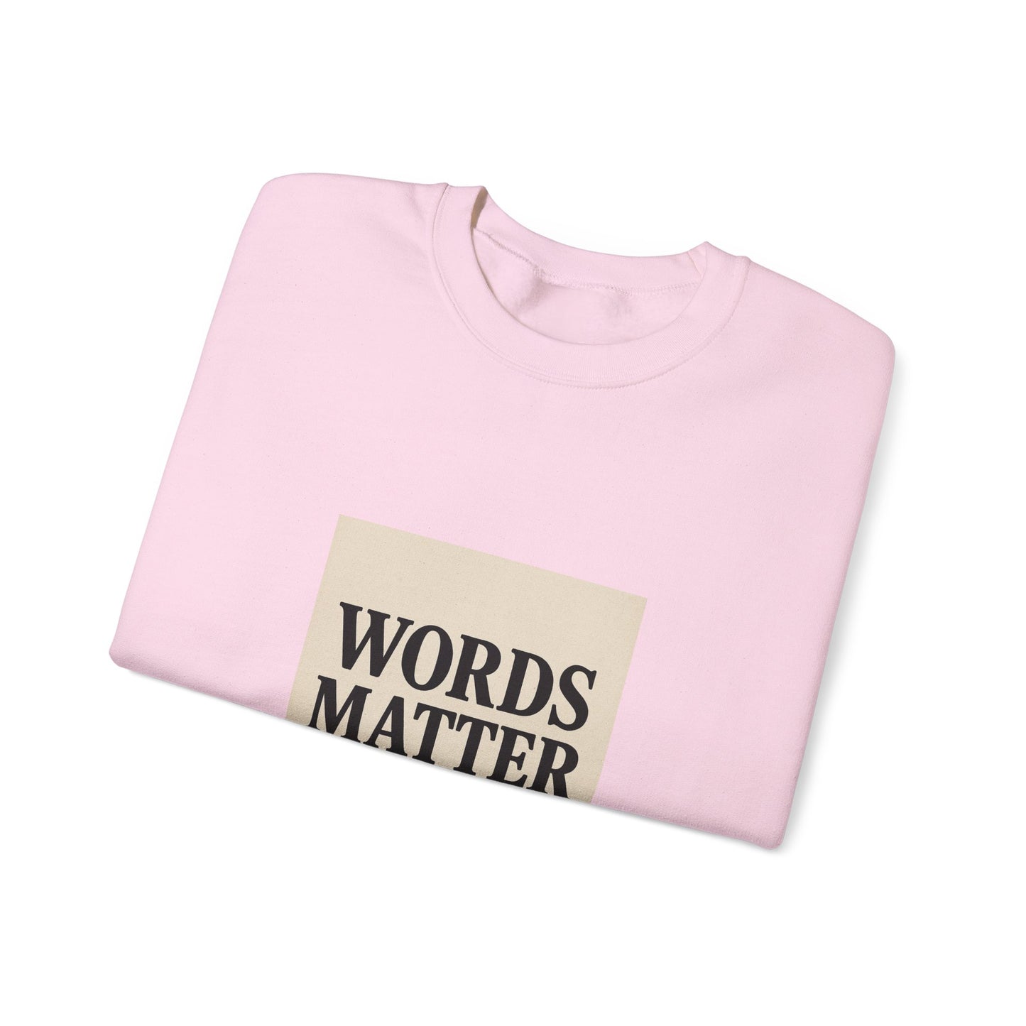 Words Matter Sweatshirt — Neutral Minimalist Crewneck