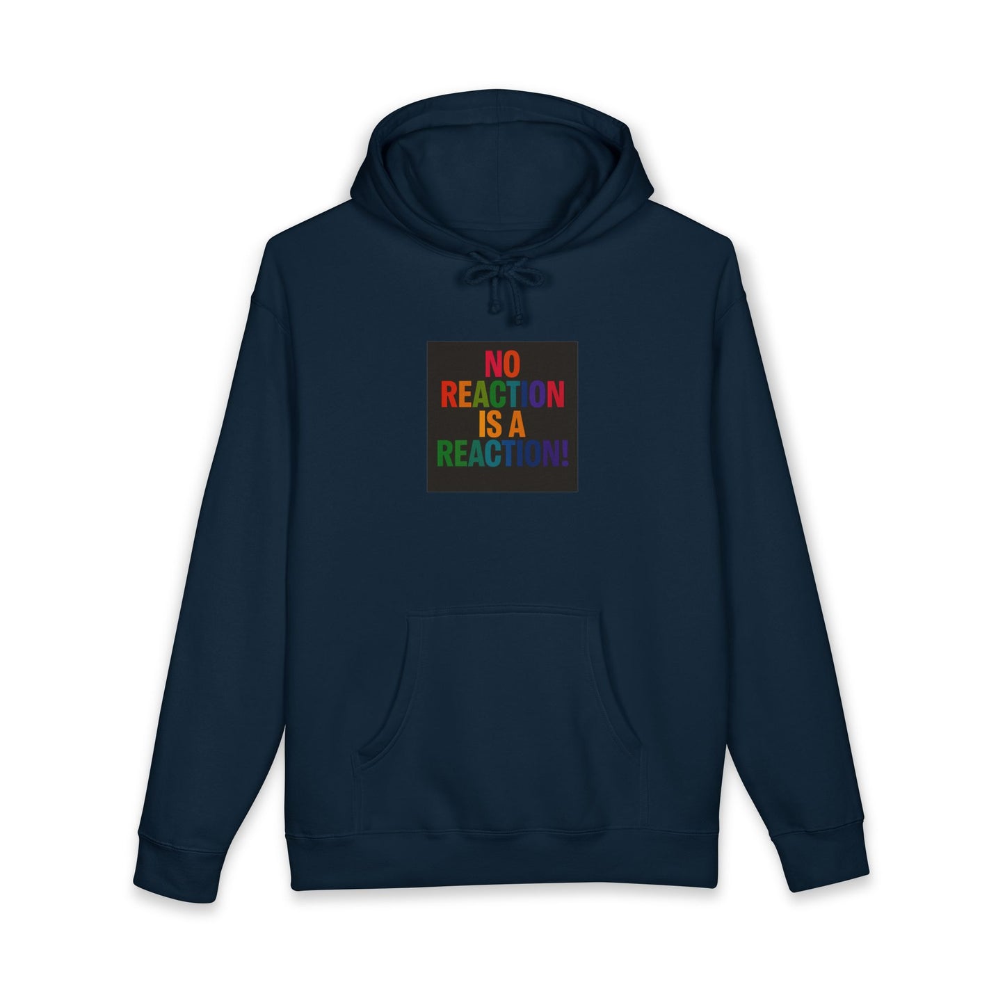 Hoodie — "No Reaction Is A Reaction" Rainbow Statement Pullover