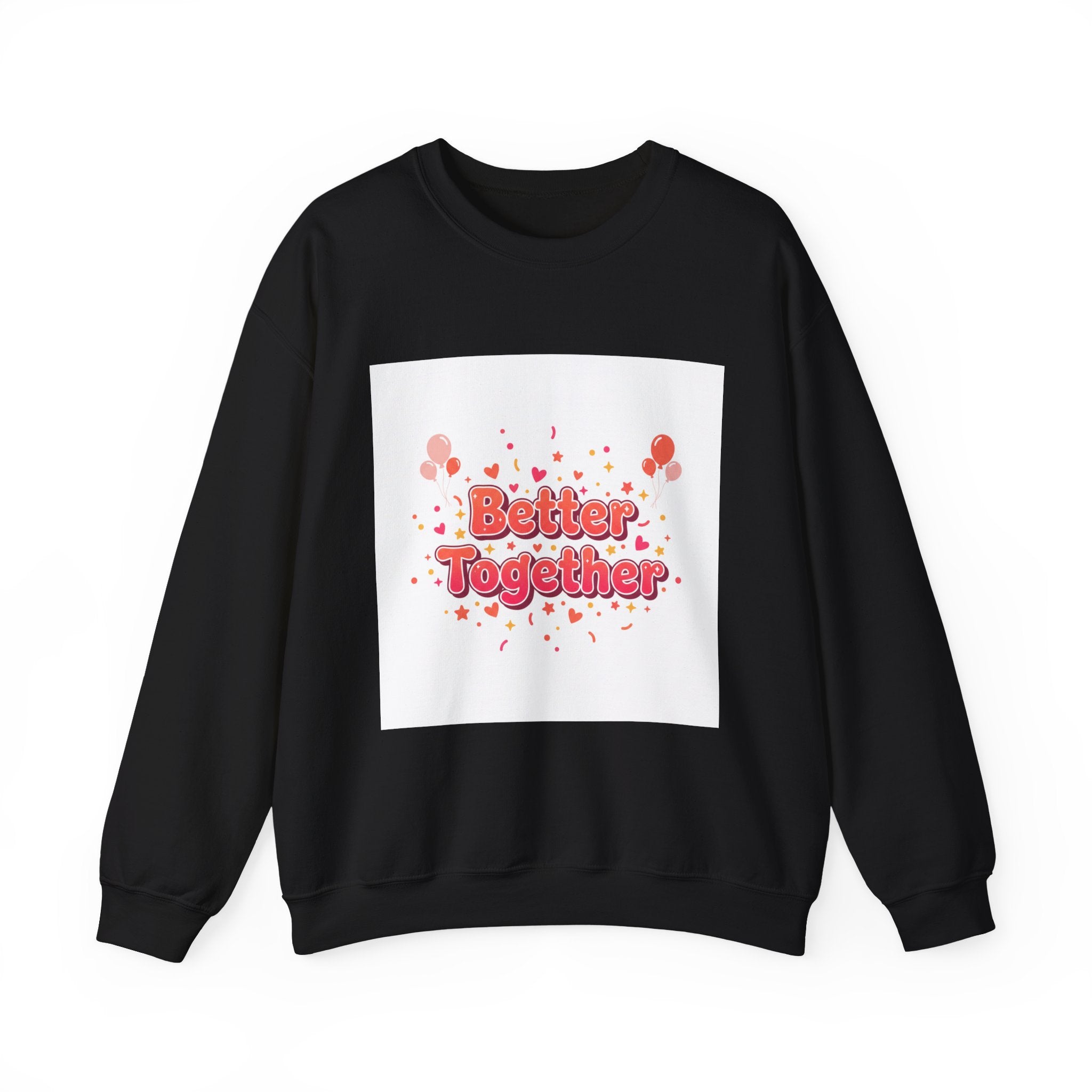 Better Together Sweatshirt | Galentine’s Vibes, Female Friendship Squad