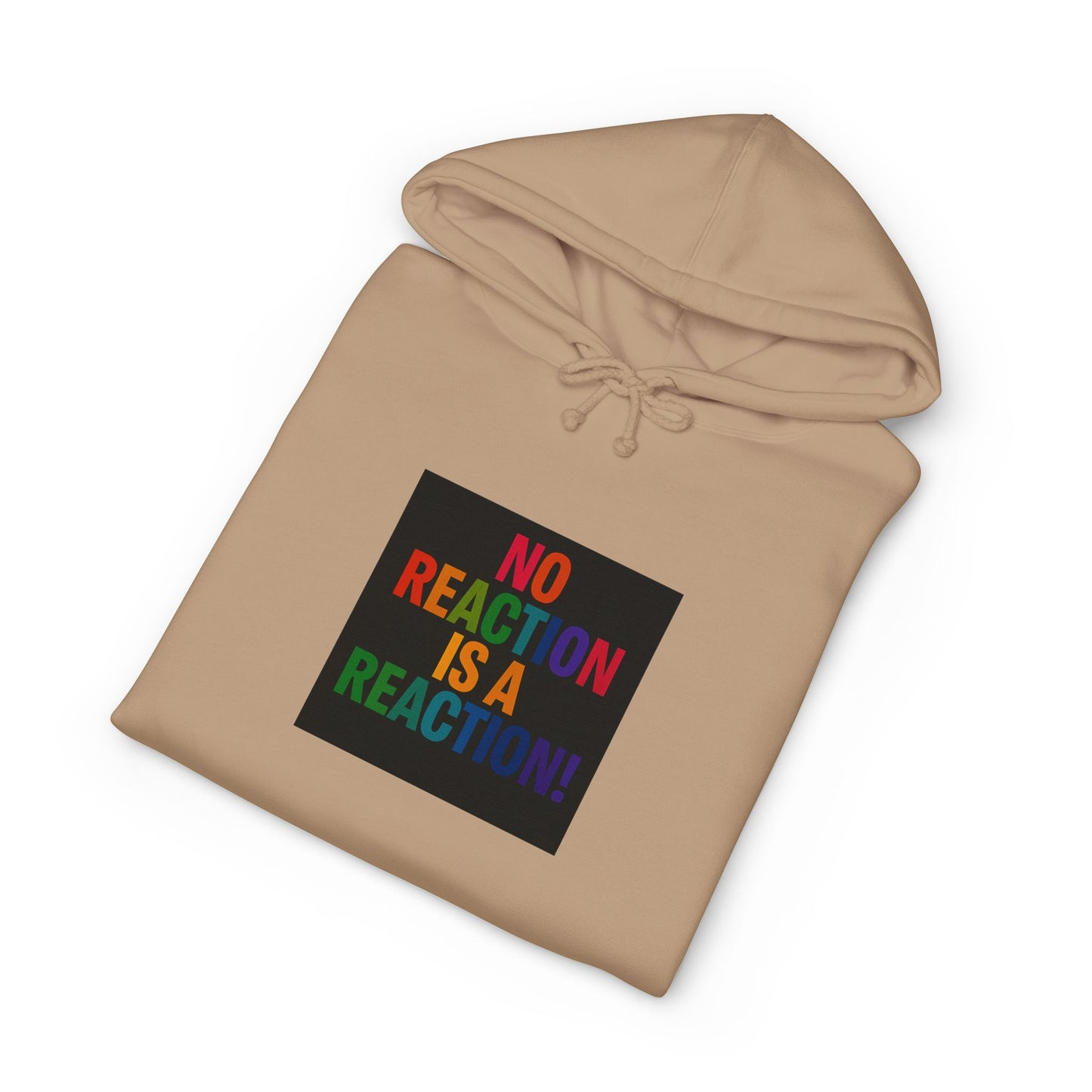 Hoodie — "No Reaction Is A Reaction" Rainbow Statement Pullover