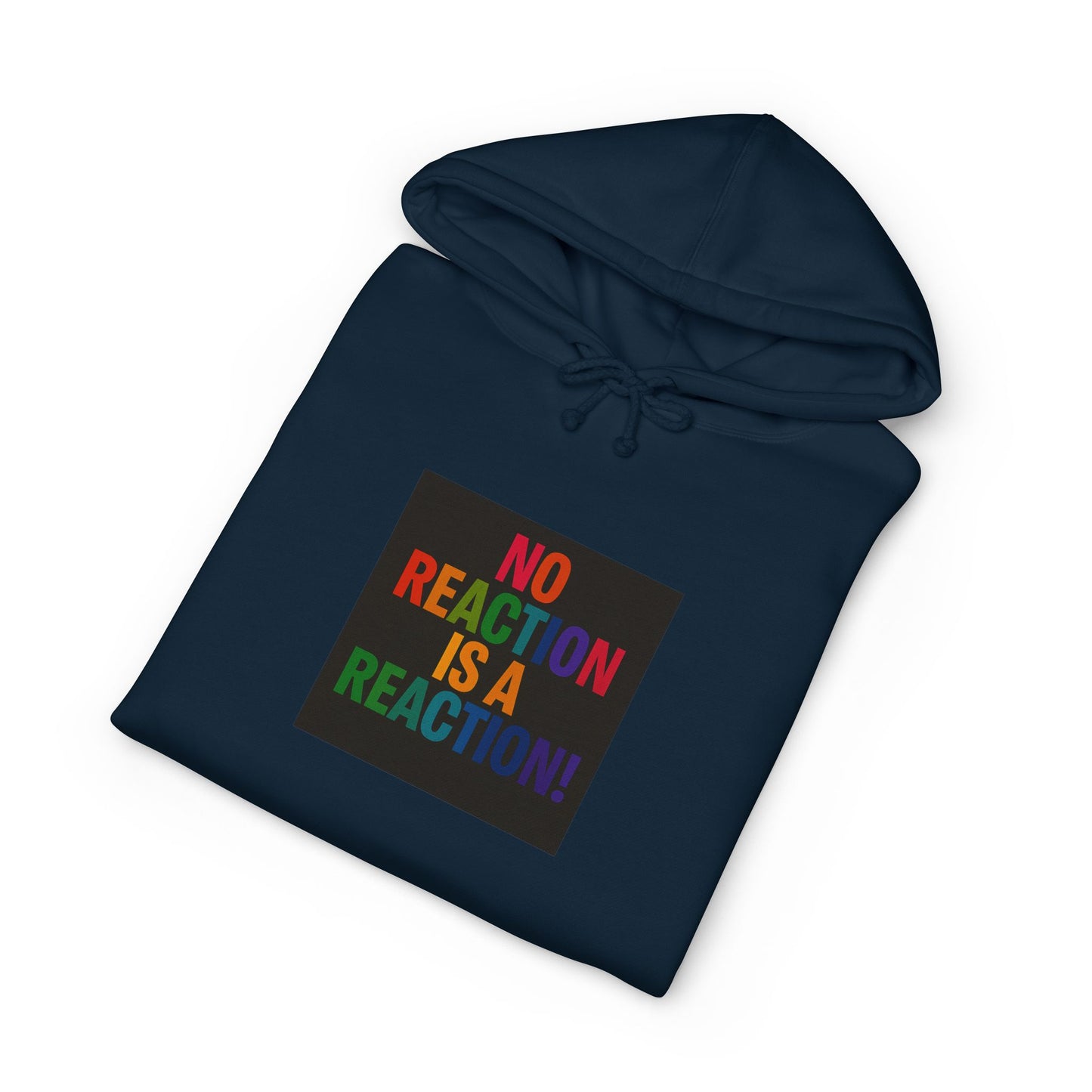 Hoodie — "No Reaction Is A Reaction" Rainbow Statement Pullover