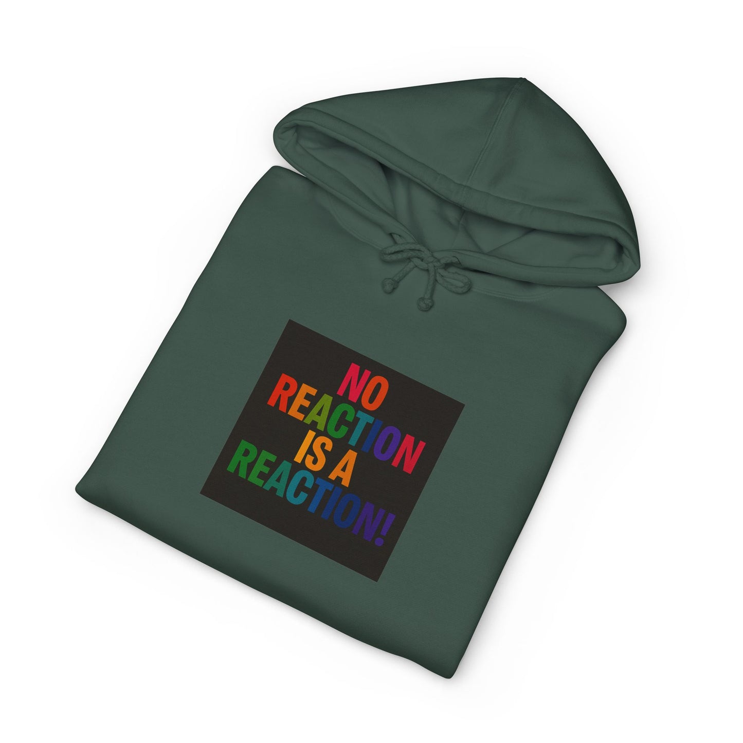 Hoodie — "No Reaction Is A Reaction" Rainbow Statement Pullover