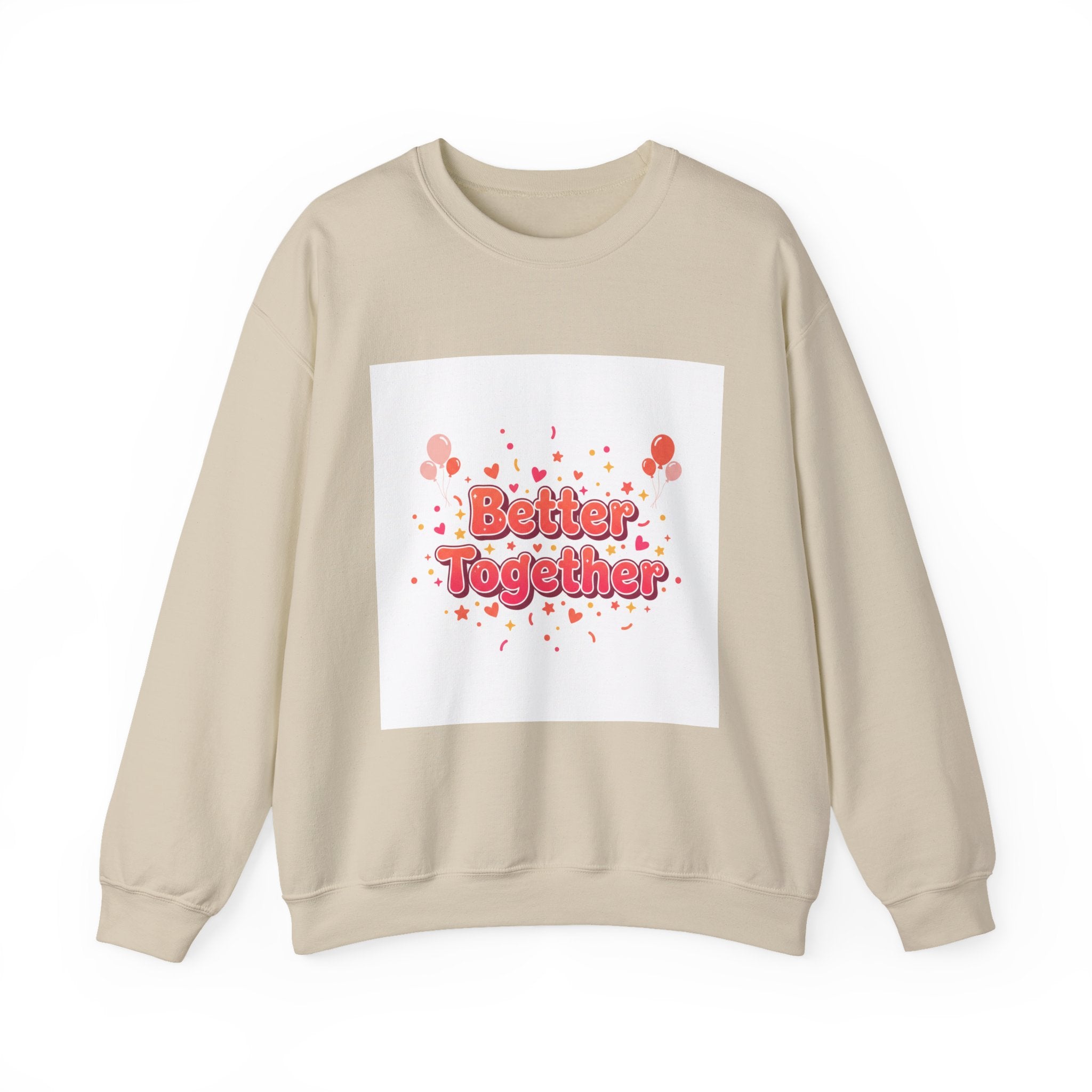 Better Together Sweatshirt | Galentine’s Vibes, Female Friendship Squad