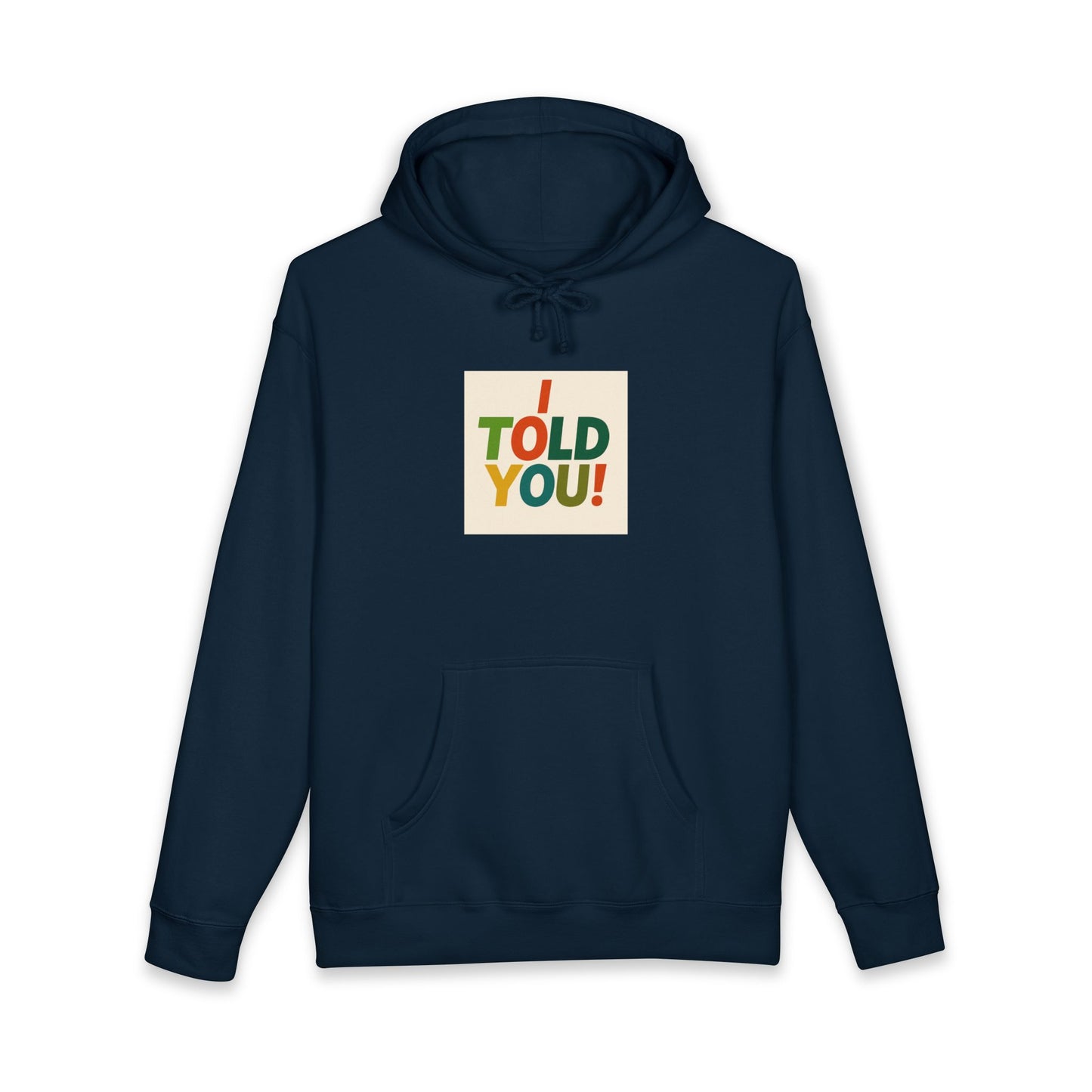 Told You! Hoodie — Retro Bold Graphic Pullover