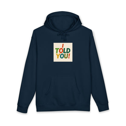 Told You! Hoodie — Retro Bold Graphic Pullover