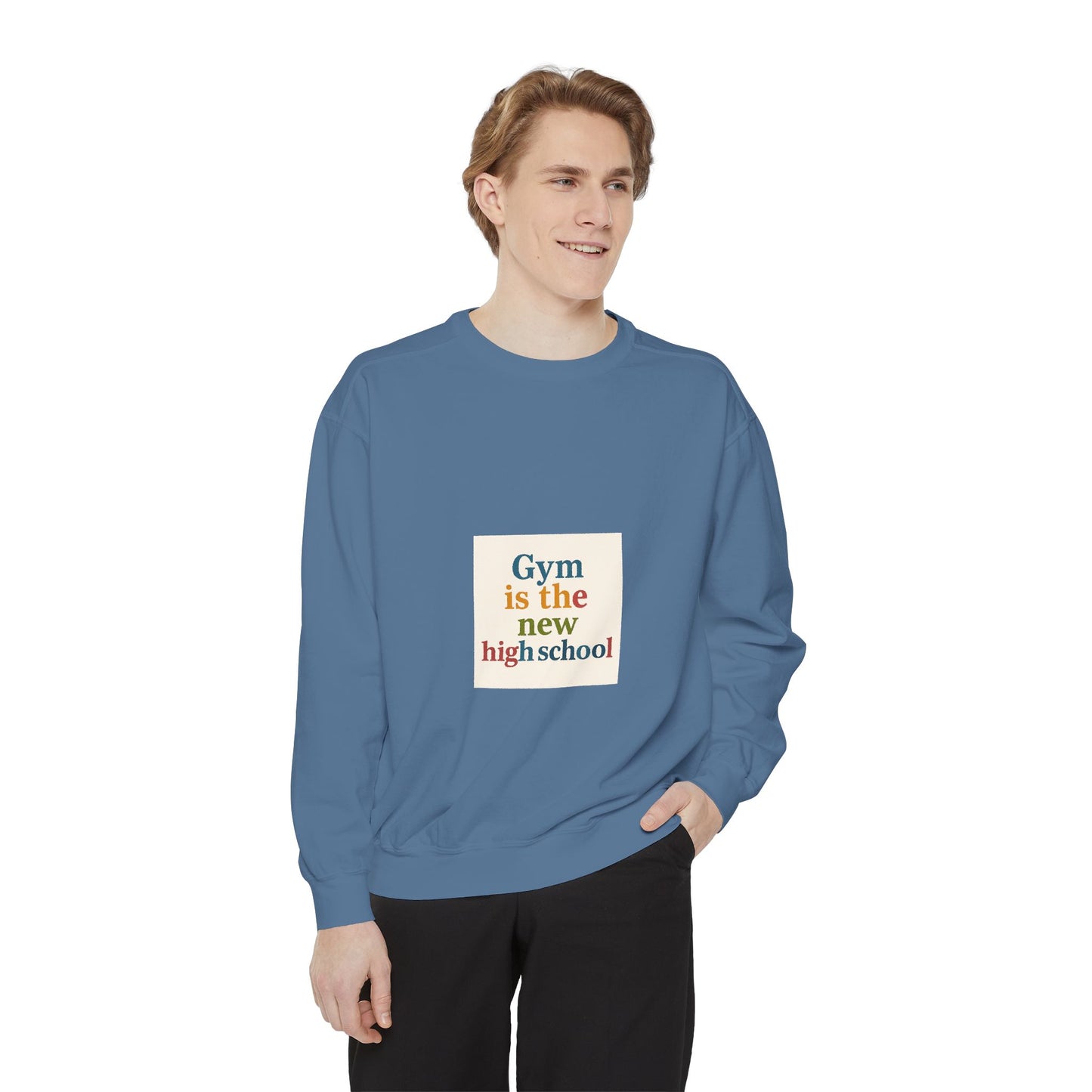 Gym Is the New High School Sweatshirt