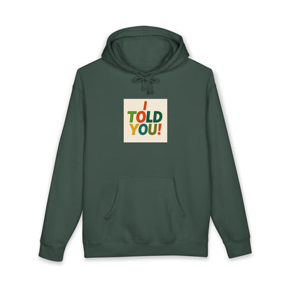 Told You! Hoodie — Retro Bold Graphic Pullover