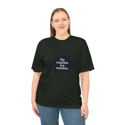 Performance T‑Shirt — “No reaction is a reaction.” Minimalist Mindfulness Tee