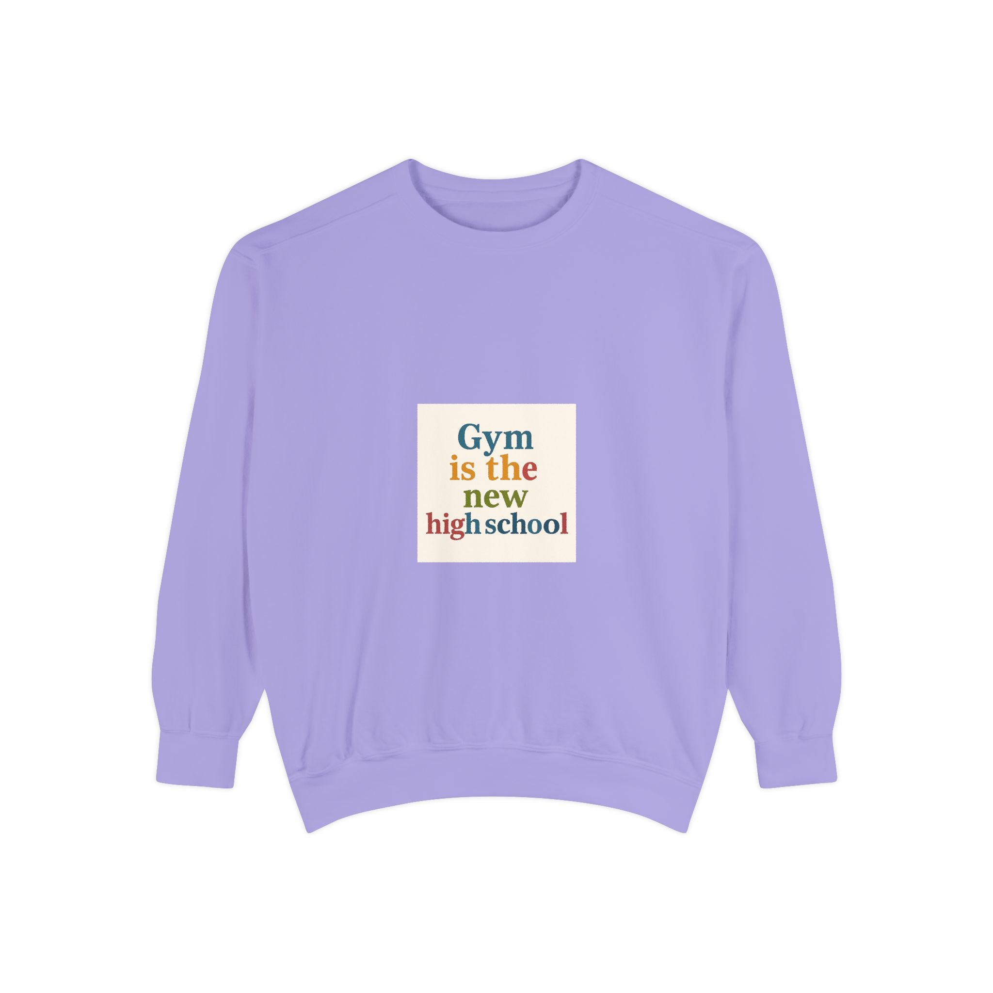 Gym Is the New High School Sweatshirt