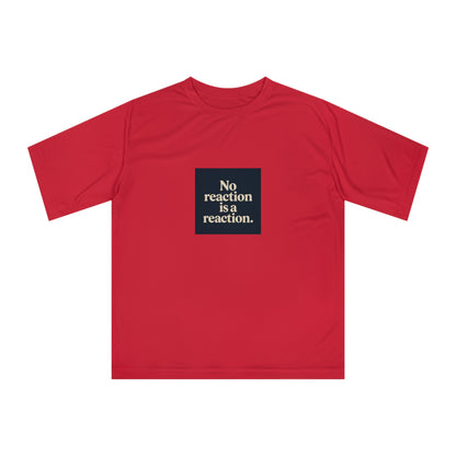 Performance T‑Shirt — “No reaction is a reaction.” Minimalist Mindfulness Tee
